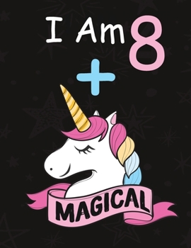 Paperback I am 8 + Magical: Birthday Journal Happy Birthday 8 Years Old - Journal for kids - 8 Year Old Christmas birthday gift Book