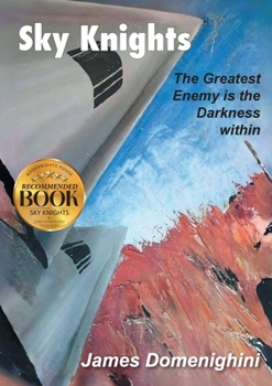 Paperback Sky Knights: The Greatest Enemy Is The Darkness Within Book