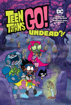Paperback Teen Titans Go!: Undead?! Book