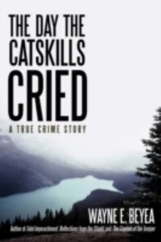 Hardcover The Day the Catskills Cried: A True Crime Story Book