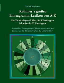 Paperback Rathmer's großes Enneagramm-Lexikon von A-Z: Ein Nachschlagewerk der 9 Enneagrammtypen inklusive der 27 Untertypen des Enneagramms [German] Book