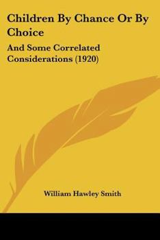 Paperback Children By Chance Or By Choice: And Some Correlated Considerations (1920) Book