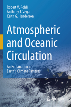 Paperback Atmospheric and Oceanic Circulation: An Explanation of Earth's Climate Patterns Book