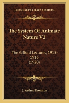 Paperback The System Of Animate Nature V2: The Gifford Lectures, 1915-1916 (1920) Book