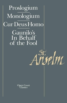 Paperback Basic Writings: Proslogium, Mologium, Gaunilo's in Behalf of the Fool, Cur Deus Homo Book