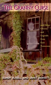 Paperback The Granny Curse: And Other Ghosts and Legends from East Tenessee Book