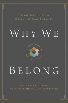 Paperback Why We Belong: Evangelical Unity and Denominational Diversity Book
