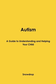 Paperback Autism: A Guide to Understanding and Helping Your Child Book