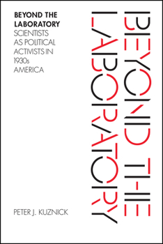 Paperback Beyond the Laboratory: Scientists as Political Activists in 1930s America Book