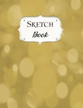 Paperback Sketch Book: Gold Sketchbook Scetchpad for Drawing or Doodling Notebook Pad for Creative Artists #5 Book