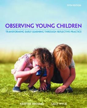 Paperback Observing Young Children: Transforming Early Learning through Reflective Practice Book