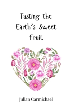 Tasting the Earth's Sweet Fruit