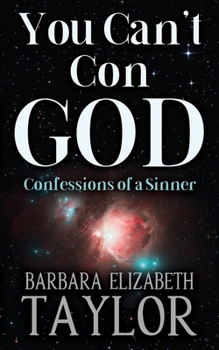 Paperback You Can't Con God: Confessions of a Sinner Book