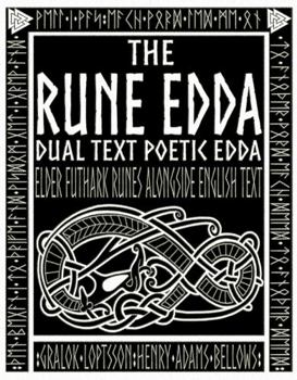 Hardcover The Rune Edda: Dual Text Poetic Edda- Elder Futhark Runes Alongside English Text Book