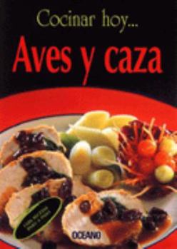 Hardcover Aves y caza/ Birds and Hunt (Cocinar Hoy) (Spanish Edition) [Spanish] Book