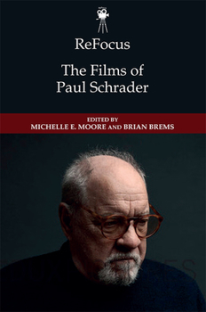 Refocus: The Films of Paul Schrader - Book  of the ReFocus: The American Directors Series