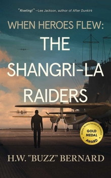 Paperback When Heroes Flew: The Shangri-La Raiders Book