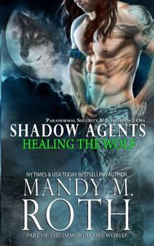Healing the Wolf - Book #3 of the Shadow Agents