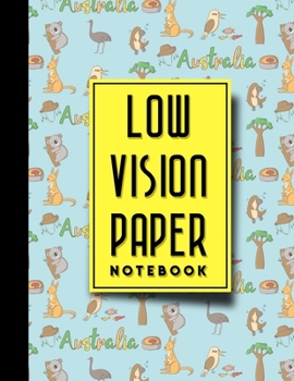 Low Vision Paper Notebook: vision handwriting paper, Low Vision Writing Aids, Cute Australia Cover, 8.5" x 11", 200 pages