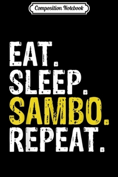 Paperback Composition Notebook: Eat Sleep Sambo Repeat Gift Journal/Notebook Blank Lined Ruled 6x9 100 Pages Book