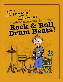 Paperback Slammin' Simon's Guide to Mastering Your First Rock & Roll Drum Beats! Book