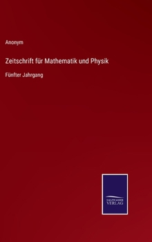 Hardcover Zeitschrift für Mathematik und Physik: Fünfter Jahrgang [German] Book