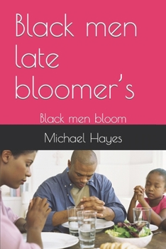 Paperback Black men late bloomer's: Black men bloom Book