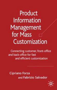 Hardcover Product Information Management for Mass Customization: Connecting Customer, Front-Office and Back-Office for Fast and Efficient Customization Book