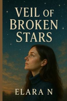 Paperback Veil of Broken Stars: A Journey Through Secrets, Constellations, and the Truth Beneath the Sky Book