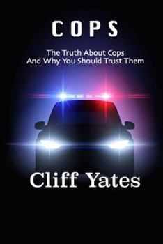 Paperback Cops: The Truth About Cops and Why You Should Trust Them Book