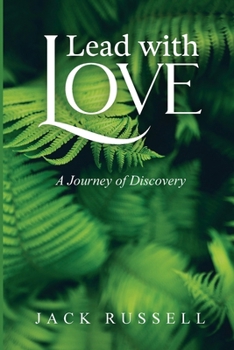 Paperback Lead with Love: A Journey of Discovery Book