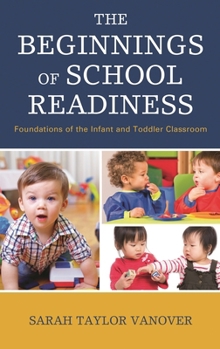Paperback The Beginnings of School Readiness: Foundations of the Infant and Toddler Classroom Book