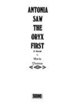 Hardcover Antonia Saw the Oryx First-C Book