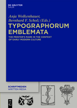 Hardcover Typographorum Emblemata: The Printer's Mark in the Context of Early Modern Culture Book