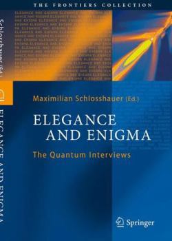 Hardcover Elegance and Enigma: The Quantum Interviews Book