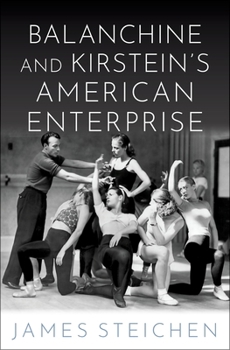 Hardcover Balanchine and Kirstein's American Enterprise Book