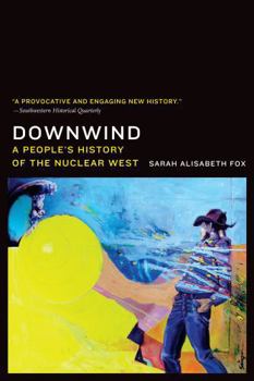 Paperback Downwind: A People's History of the Nuclear West Book