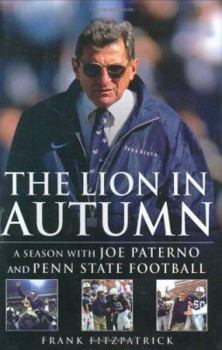 Hardcover The Lion in Autumn: A Season with Joe Paterno and Penn State Football Book