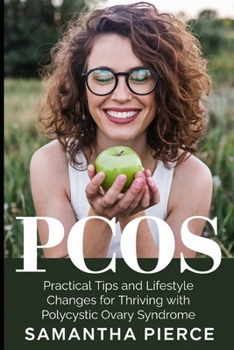 Paperback Pcos: Practical Tips and Lifestyle Changes for Thriving with Polycystic Ovary Syndrome Book
