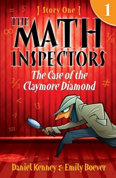 The Case of the Claymore Diamond - Book #1 of the Math Inspectors