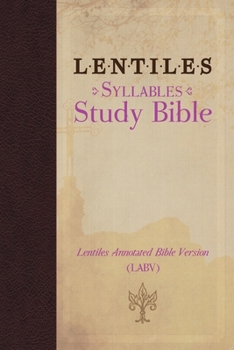 LENTILES SYLLABLES STUDY BIBLE (Lentiles Annotated Bible Version)