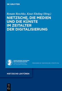 Hardcover Nietzsche, Die Medien Und Die Künste Im Zeitalter Der Digitalisierung [German] Book