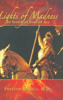 Hardcover Lights of Madness: In Search of Joan of Arc Book