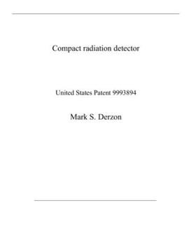 Paperback Compact radiation detector: United States Patent 9993894 Book