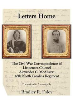 Paperback Letters Home: : The Civil War Correspondence of Lieutenant Colonel Alexander C. McAlister Book