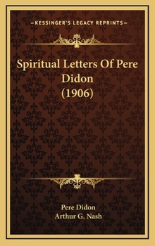 Spiritual Letters Of Pere Didon (1906)