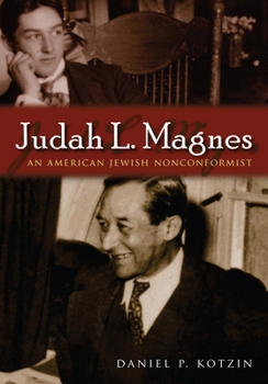 Judah L. Magnes: An American Jewish Nonconformist - Book  of the Modern Jewish History