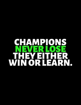 Champions Never Lose They Either Win or Learn : lined professional notebook/Journal. gifts under $ 10: Amazing Notebook/Journal/Workbook - Perfectly Sized 8.5x11" - 120 Pages