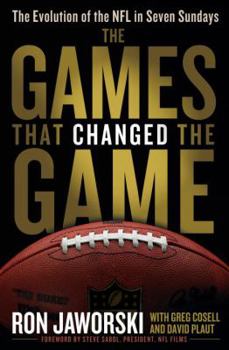 Hardcover The Games That Changed the Game: The Evolution of the NFL in Seven Sundays Book