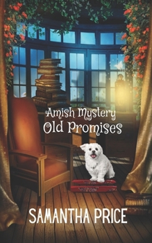 Old Promises - Book #15 of the Ettie Smith Amish Mysteries